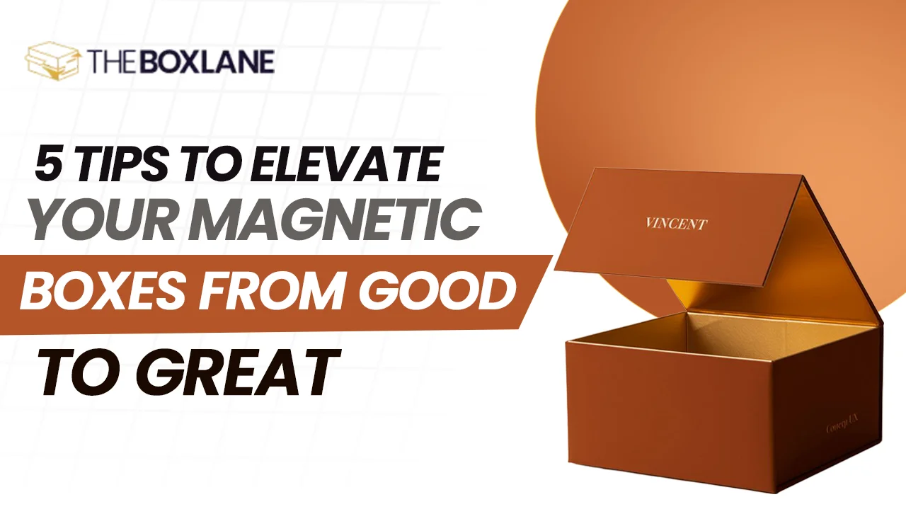 5-tips-to-elevate-your-magnetic-boxes-from-good-to-great